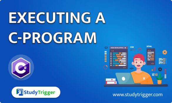 Executing a C-Program - Study Trigger