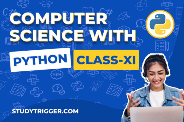 Computer Science with Python Class-XI - Study Trigger