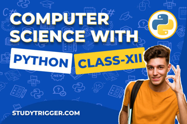 Computer Science with Python Class-XII - Study Trigger