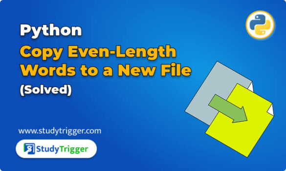 Python: Copy Even-Length Words to a New File (Solved) - Study Trigger