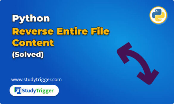 Python: Reverse Entire File Content (Solved) - Study Trigger
